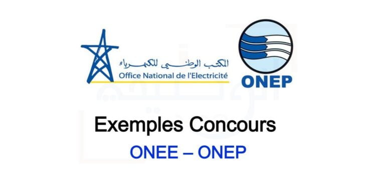 Exemples Concours ONEE – ONEP