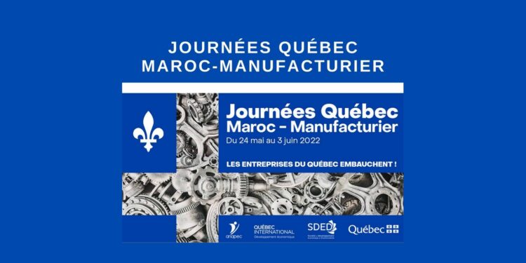 Inscriptions Ouvertes aux Journées Québec Maroc Manufacturiers 2022