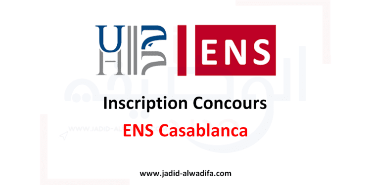 Inscription Concours ENS Casablanca