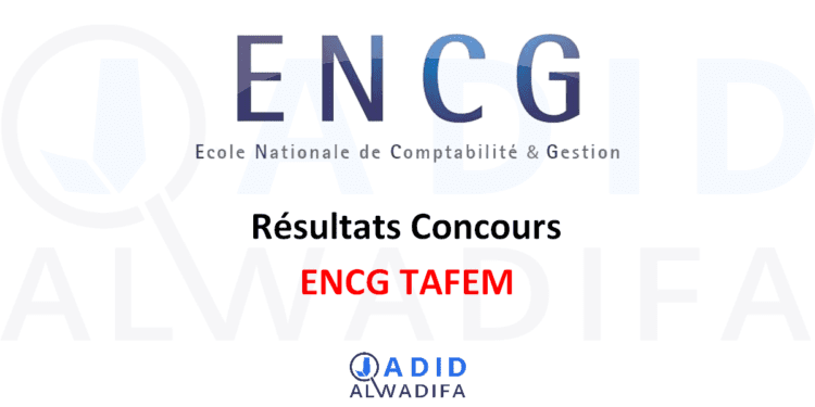 ENCG Résultats Concours Tafem